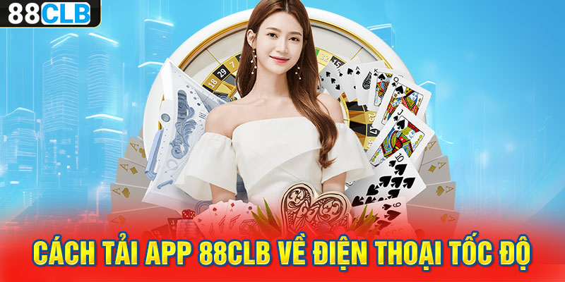 Cách tải app 88CLB về điện thoại tốc độ