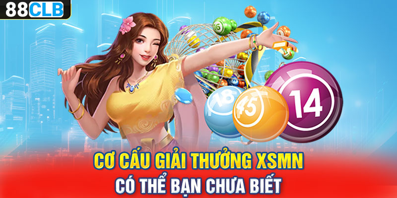 Cơ cấu giải thưởng XSMN có thể bạn chưa biết