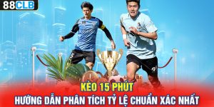 Kèo 15 Phút – Hướng Dẫn Phân Tích Tỷ Lệ Chuẩn Xác Nhất