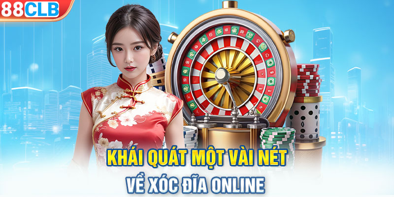 Khái quát một vài nét về xóc đĩa online