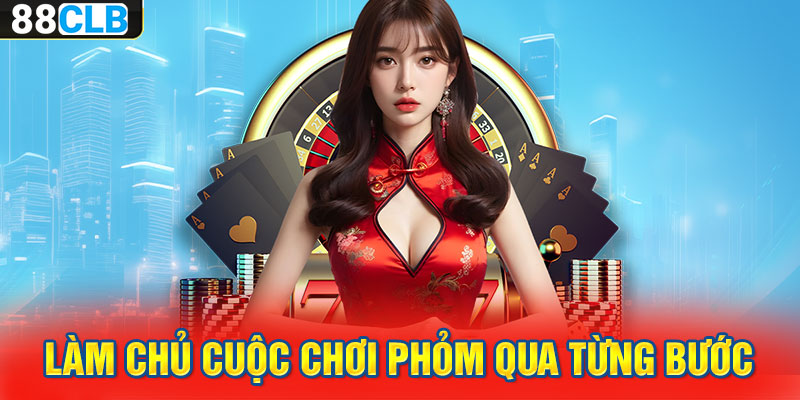 Làm chủ cuộc chơi phỏm qua từng bước