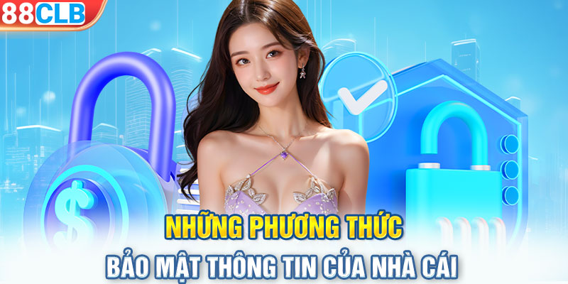 Những phương thức bảo mật thông tin của nhà cái