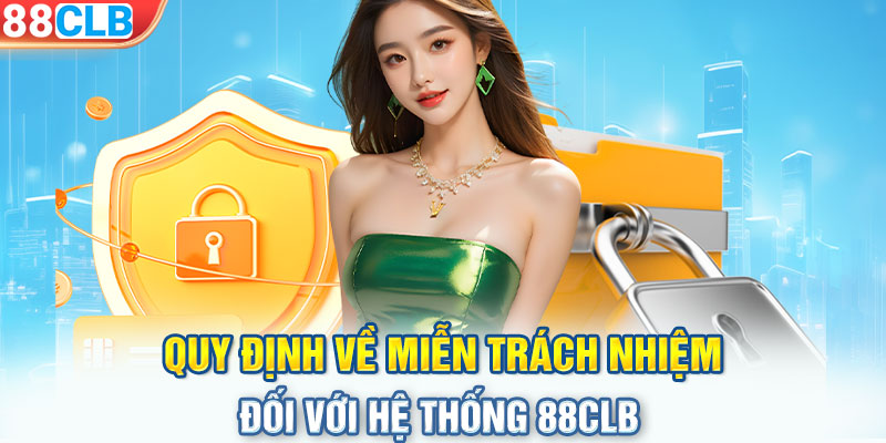 Quy định về miễn trách nhiệm đối với hệ thống 88CLB