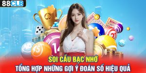 Soi Cầu Bạc Nhớ – Tổng Hợp Những Gợi Ý Đoán Số Hiệu Quả