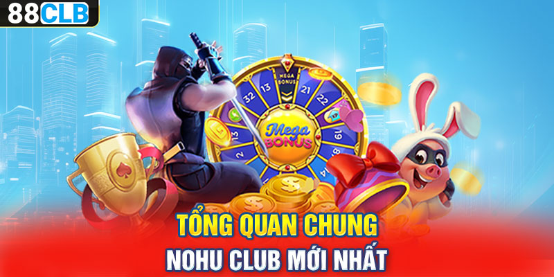 Tổng quan chung nohu club mới nhất