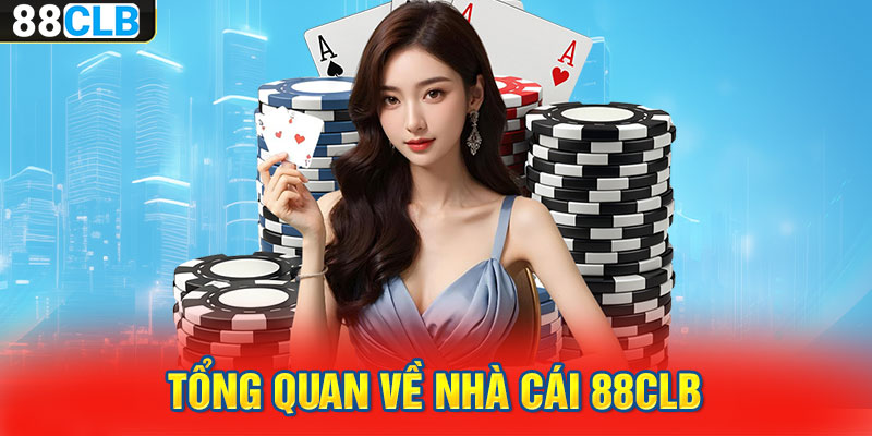 Tổng quan về nhà cái 88CLB