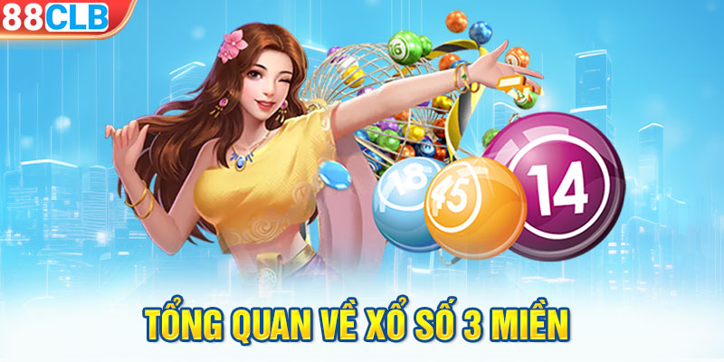 Tổng quan về xổ số 3 miền 